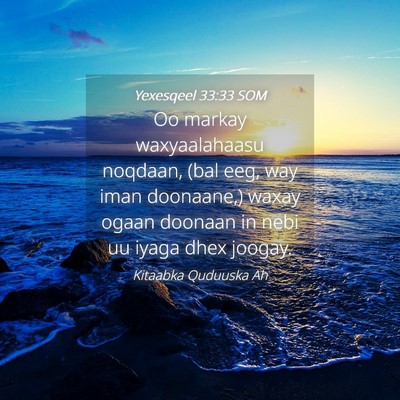 Picture 04 - Yexesqeel 33:33 SOM - Oo markay waxyaalahaasu noqdaan, (bal eeg, way - Bible Verse Picture