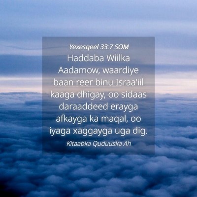 Picture 04 - Yexesqeel 33:7 SOM - Haddaba Wiilka Aadamow, waardiye baan reer binu - Bible Verse Picture