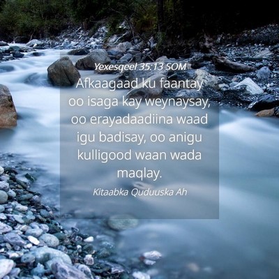 Picture 04 - Yexesqeel 35:13 SOM - Afkaagaad ku faantay oo isaga kay weynaysay, oo - Bible Verse Picture