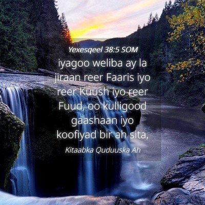 Picture 04 - Yexesqeel 38:5 SOM - iyagoo weliba ay la jiraan reer Faaris iyo reer - Bible Verse Picture