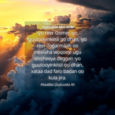 Picture 04 - Yexesqeel 38:6 SOM - iyo reer Gomer iyo guutooyinkiisii oo dhan, iyo - Bible Verse Picture
