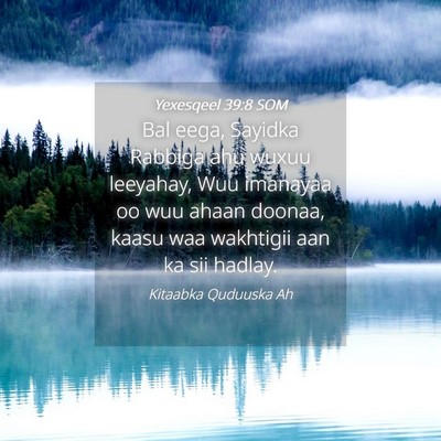 Picture 04 - Yexesqeel 39:8 SOM - Bal eega, Sayidka Rabbiga ahu wuxuu leeyahay, Wuu - Bible Verse Picture