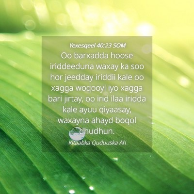 Picture 04 - Yexesqeel 40:23 SOM - Oo barxadda hoose iriddeeduna waxay ka soo hor - Bible Verse Picture