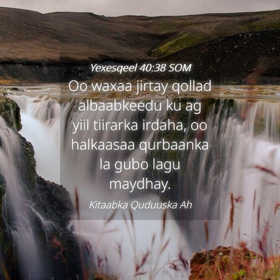 Picture 04 - Yexesqeel 40:38 SOM - Oo waxaa jirtay qollad albaabkeedu ku ag yiil - Bible Verse Picture