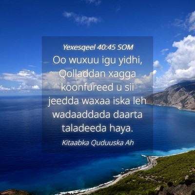 Picture 04 - Yexesqeel 40:45 SOM - Oo wuxuu igu yidhi, Qolladdan xagga koonfureed u - Bible Verse Picture