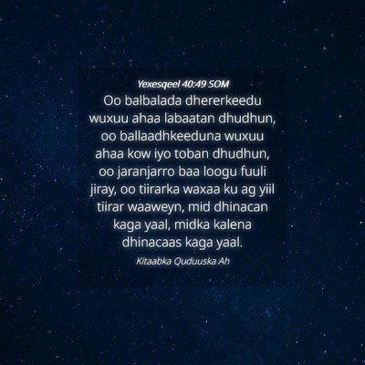 Picture 04 - Yexesqeel 40:49 SOM - Oo balbalada dhererkeedu wuxuu ahaa labaatan - Bible Verse Picture