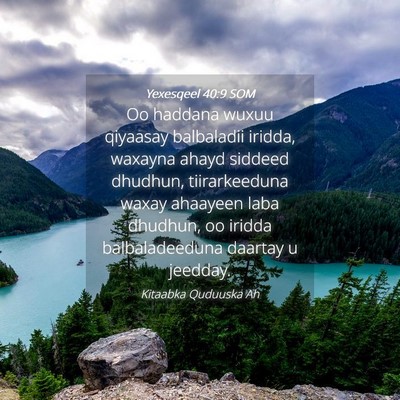 Picture 04 - Yexesqeel 40:9 SOM - Oo haddana wuxuu qiyaasay balbaladii iridda, - Bible Verse Picture