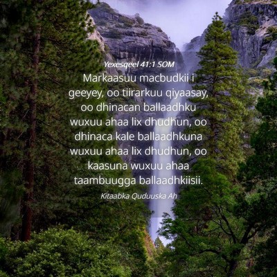 Picture 04 - Yexesqeel 41:1 SOM - Markaasuu macbudkii i geeyey, oo tiirarkuu - Bible Verse Picture