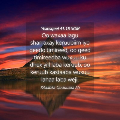 Picture 04 - Yexesqeel 41:18 SOM - Oo waxaa lagu sharraxay keruubiim iyo geedo - Bible Verse Picture