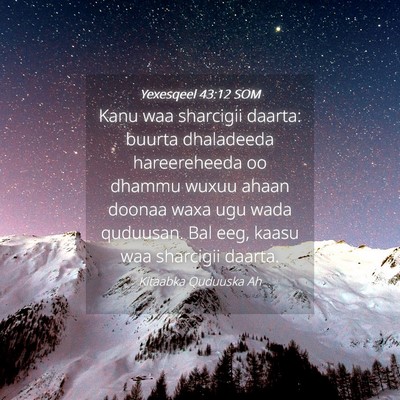 Picture 04 - Yexesqeel 43:12 SOM - Kanu waa sharcigii daarta: buurta dhaladeeda - Bible Verse Picture