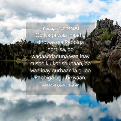 Picture 04 - Yexesqeel 43:24 SOM - Oo iyaga waa inaad u dhowaysaa Rabbiga hortiisa, - Bible Verse Picture