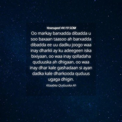Picture 04 - Yexesqeel 44:19 SOM - Oo markay barxadda dibadda u soo baxaan taasoo ah - Bible Verse Picture