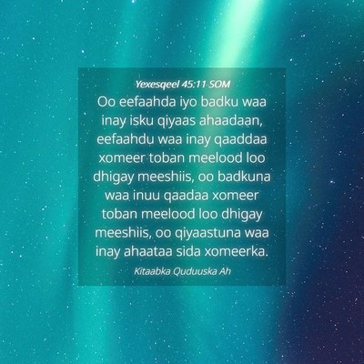Picture 04 - Yexesqeel 45:11 SOM - Oo eefaahda iyo badku waa inay isku qiyaas - Bible Verse Picture