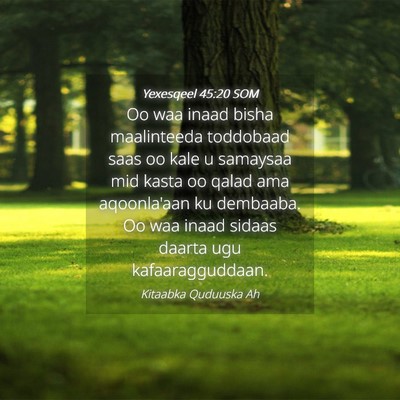 Picture 04 - Yexesqeel 45:20 SOM - Oo waa inaad bisha maalinteeda toddobaad saas oo - Bible Verse Picture
