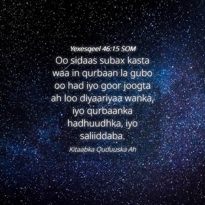 Picture 04 - Yexesqeel 46:15 SOM - Oo sidaas subax kasta waa in qurbaan la gubo oo - Bible Verse Picture