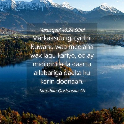 Picture 04 - Yexesqeel 46:24 SOM - Markaasuu igu yidhi, Kuwanu waa meelaha wax lagu - Bible Verse Picture