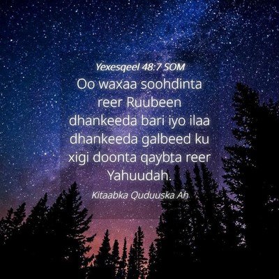 Picture 04 - Yexesqeel 48:7 SOM - Oo waxaa soohdinta reer Ruubeen dhankeeda bari - Bible Verse Picture