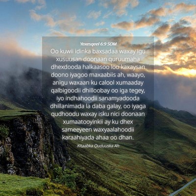 Picture 04 - Yexesqeel 6:9 SOM - Oo kuwii idinka baxsadaa waxay igu xusuusan - Bible Verse Picture