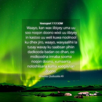 Picture 04 - Yexesqeel 7:13 SOM - Waayo, kan wax iibiyey uma uu soo noqon doono - Bible Verse Picture