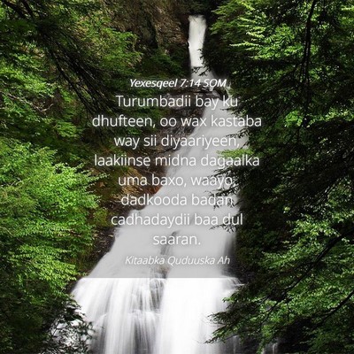 Picture 04 - Yexesqeel 7:14 SOM - Turumbadii bay ku dhufteen, oo wax kastaba way - Bible Verse Picture