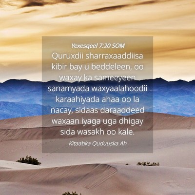Picture 04 - Yexesqeel 7:20 SOM - Quruxdii sharraxaaddiisa kibir bay u beddeleen, - Bible Verse Picture