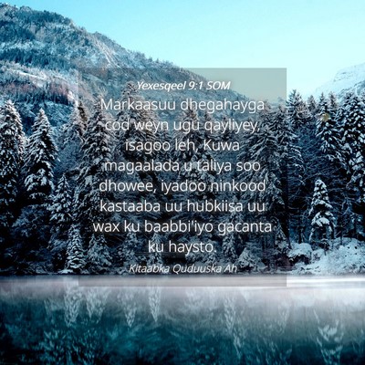 Picture 04 - Yexesqeel 9:1 SOM - Markaasuu dhegahayga cod weyn ugu qayliyey, - Bible Verse Picture