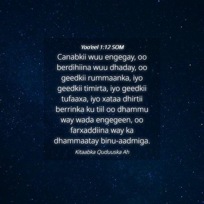 Picture 04 - Yoo'eel 1:12 SOM - Canabkii wuu engegay, oo berdihiina wuu dhaday, - Bible Verse Picture