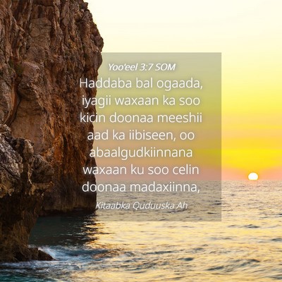 Picture 04 - Yoo'eel 3:7 SOM - Haddaba bal ogaada, iyagii waxaan ka soo kicin - Bible Verse Picture