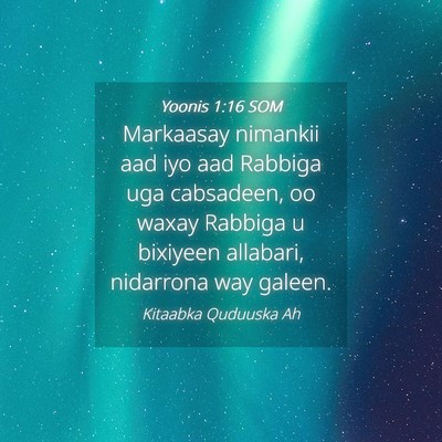 Picture 04 - Yoonis 1:16 SOM - Markaasay nimankii aad iyo aad Rabbiga uga - Bible Verse Picture