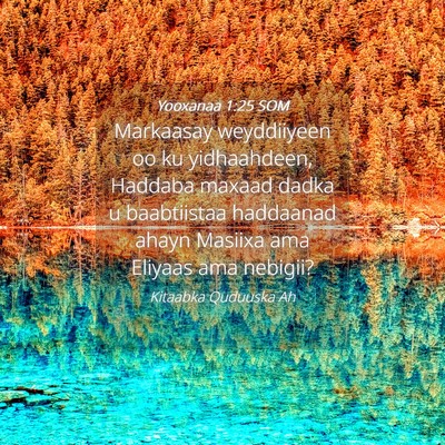 Picture 04 - Yooxanaa 1:25 SOM - Markaasay weyddiiyeen oo ku yidhaahdeen, Haddaba - Bible Verse Picture