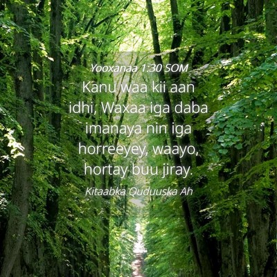 Picture 04 - Yooxanaa 1:30 SOM - Kanu waa kii aan idhi, Waxaa iga daba imanaya nin - Bible Verse Picture