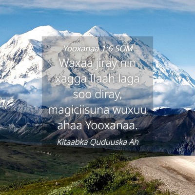 Picture 04 - Yooxanaa 1:6 SOM - Waxaa jiray nin xagga Ilaah laga soo diray, - Bible Verse Picture