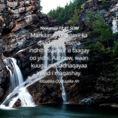 Picture 04 - Yooxanaa 11:41 SOM - Markaasay dhagaxii ka qaadeen. Ciisena - Bible Verse Picture