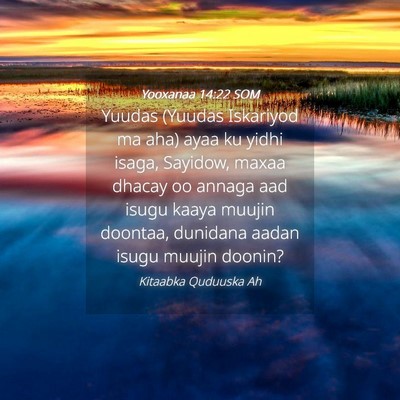 Picture 04 - Yooxanaa 14:22 SOM - Yuudas (Yuudas Iskariyod ma aha) ayaa ku yidhi - Bible Verse Picture