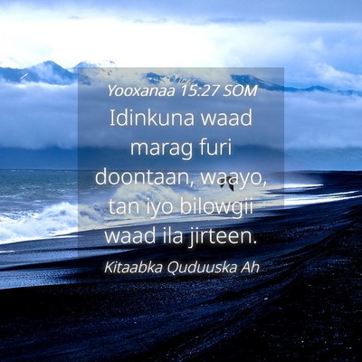 Picture 04 - Yooxanaa 15:27 SOM - Idinkuna waad marag furi doontaan, waayo, tan iyo - Bible Verse Picture