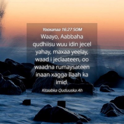 Picture 04 - Yooxanaa 16:27 SOM - Waayo, Aabbaha qudhiisu wuu idin jecel yahay, - Bible Verse Picture