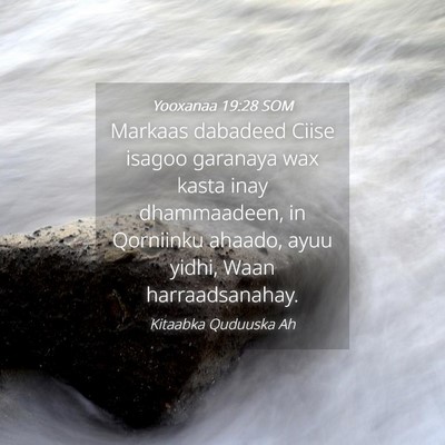 Picture 04 - Yooxanaa 19:28 SOM - Markaas dabadeed Ciise isagoo garanaya wax kasta - Bible Verse Picture