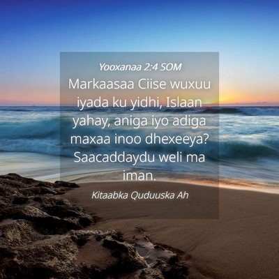 Picture 04 - Yooxanaa 2:4 SOM - Markaasaa Ciise wuxuu iyada ku yidhi, Islaan - Bible Verse Picture