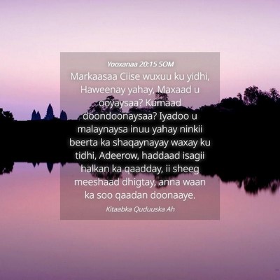 Picture 04 - Yooxanaa 20:15 SOM - Markaasaa Ciise wuxuu ku yidhi, Haweenay yahay, - Bible Verse Picture