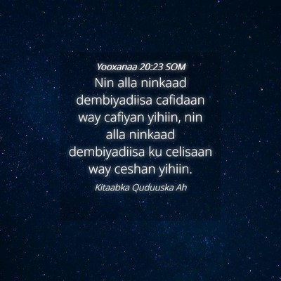 Picture 04 - Yooxanaa 20:23 SOM - Nin alla ninkaad dembiyadiisa cafidaan way - Bible Verse Picture