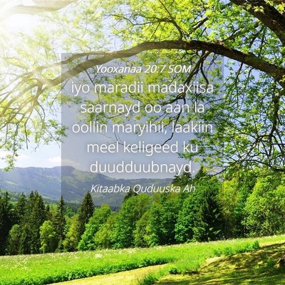 Picture 04 - Yooxanaa 20:7 SOM - iyo maradii madaxiisa saarnayd oo aan la oollin - Bible Verse Picture