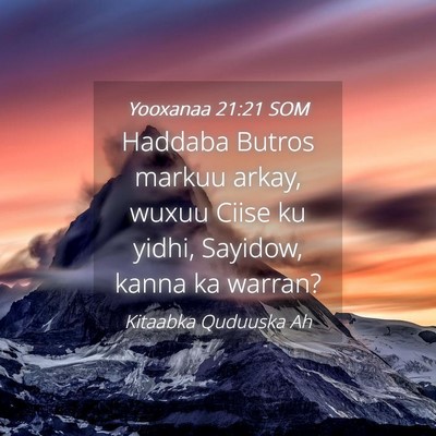 Picture 04 - Yooxanaa 21:21 SOM - Haddaba Butros markuu arkay, wuxuu Ciise ku - Bible Verse Picture