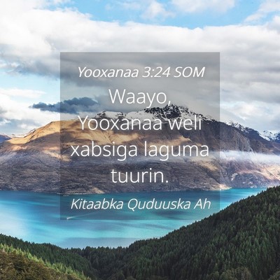 Picture 04 - Yooxanaa 3:24 SOM - Waayo, Yooxanaa weli xabsiga laguma - Bible Verse Picture