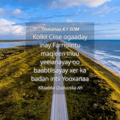 Picture 04 - Yooxanaa 4:1 SOM - Kolkii Ciise ogaaday inay Farrisiintu maqleen - Bible Verse Picture