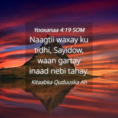 Picture 04 - Yooxanaa 4:19 SOM - Naagtii waxay ku tidhi, Sayidow, waan gartay - Bible Verse Picture