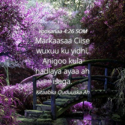 Picture 04 - Yooxanaa 4:26 SOM - Markaasaa Ciise wuxuu ku yidhi, Anigoo kula - Bible Verse Picture