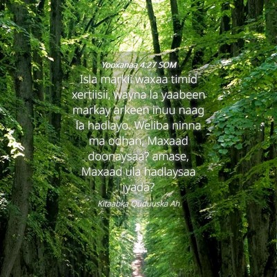 Picture 04 - Yooxanaa 4:27 SOM - Isla markii waxaa timid xertiisii, wayna la - Bible Verse Picture