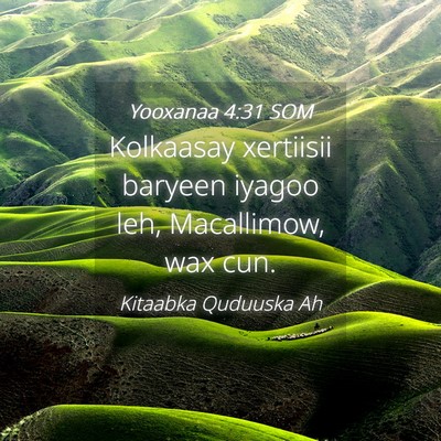 Picture 04 - Yooxanaa 4:31 SOM - Kolkaasay xertiisii baryeen iyagoo leh, - Bible Verse Picture