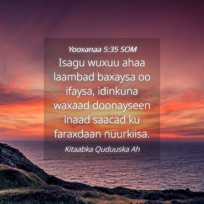 Picture 04 - Yooxanaa 5:35 SOM - Isagu wuxuu ahaa laambad baxaysa oo ifaysa, - Bible Verse Picture