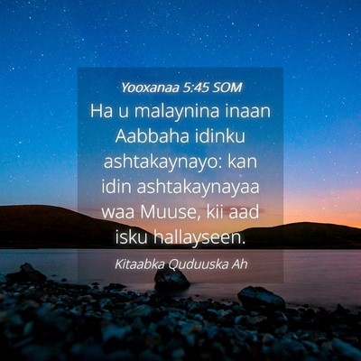 Picture 04 - Yooxanaa 5:45 SOM - Ha u malaynina inaan Aabbaha idinku ashtakaynayo: - Bible Verse Picture